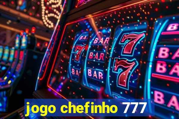 jogo chefinho 777